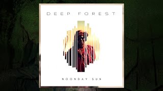 Deep Forest - Noonday Sun (Overland Original Mix) (Audio)