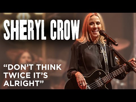 Sheryl Crow sings "Don't Think Twice, It's All Right" - No Small Endeavor: Live
