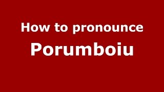 How to pronounce Porumboiu