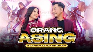 Download lagu ORANG ASING - Fira Cantika X Irwan Krisdiyanto | New Monata mp3