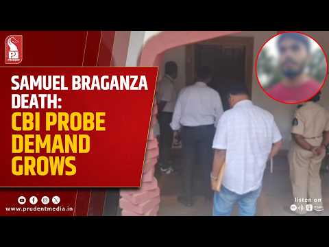 Demand For CBI Probe Into Samuel Braganca Death Case Grows
