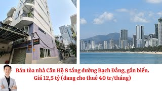 Bán Tòa nhà Căn hộ 8 tầng đường Bạch Đằng, gần biển. Giá 12,5 tỷ (đang cho thuê 40 tr/tháng)
