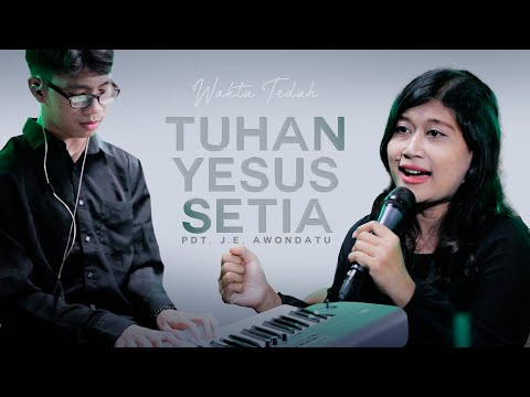 Tuhan Yesus Setia - Pdt. J. E. Awondatu