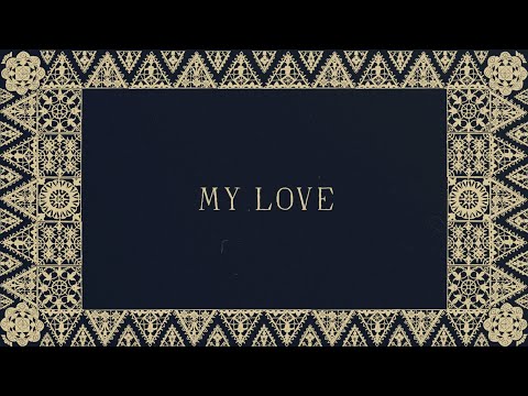 Video thumbnail for My Love (Poem Version)