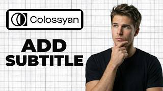 How To Add Subtitles In Colossyan (Quick Guide)