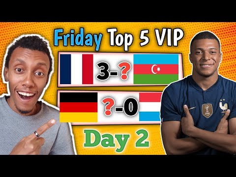 France vs Azerbaijan | Germany vs Luxembourg Day 2 Prediction 🔥