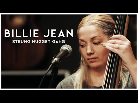 "Billy Jean" - Strung Nugget Gang (Michael Jackson Cover)