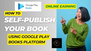Ep 2 - How to Self-Publish Your Book on Google Play Books 2024