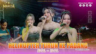 Download lagu ERSA AMELIA - HELIKOPTER TURUN KE PADANG (IDOL IDOL) | Mahesa Music Live Lamongan mp3