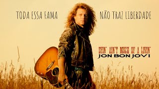 Jon Bon Jovi - Dyin&#39; Ain&#39;t Much Of A Livin&#39; (Legendado em Português)