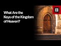 What Are the Keys of the Kingdom of Heaven? // Ask Pastor John