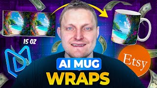 How To Create AI Mug Wraps Fast And Sell On Etsy (Digital Download Tutorial For Beginners)