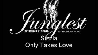 Sizzla Only Takes Love