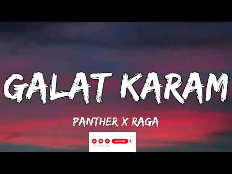 Galat Karam (lyrics) - Panther X ‪@raga‬ |‪@buildingpanther‬ galat karam lyrics panther x raga