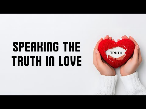 "Speaking the truth in love" Jesse Robb