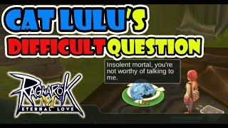 CAT QUEST - LULU&#39;S QUESTION RIGHT ANSWER - RAGNAROK ETERNAL LOVE MOBILE