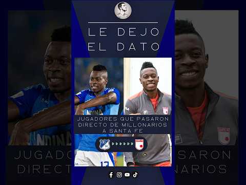 Futbolistas que pasaron directo de Millonarios a Santa Fe #futbolcolombiano #millonarios #sanrafe