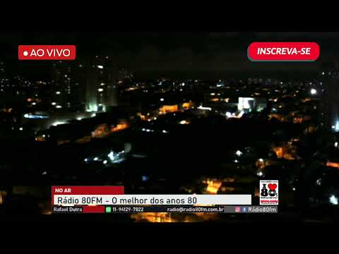 Programação Rádio 80FM  ao-vivo - 24 horas o melhor dos anos 80 - Cam Live -São Paulo Brazil Maio 20