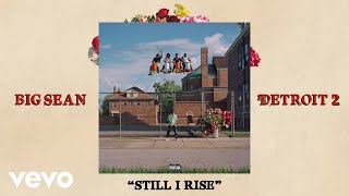 Big Sean - Still I Rise (Audio) ft. Dom Kennedy