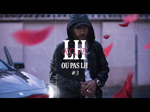 LH ou pas LH #3 (ROSE)