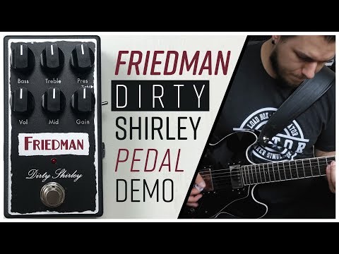 Friedman Dirty Shirley Pedal | In-Depth Demo