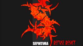 Sepultura Refuse/Resist song