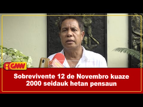 Sobrevivente 12 de Novembro kuaze 2000 seidauk hetan pensaun