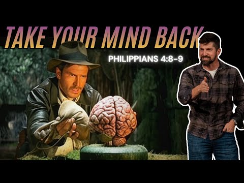 Take your MIND BACK | Philippians 4:8-9