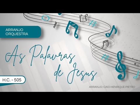 AS PALAVRAS DE JESUS  H.C. - 505 (ARRANJO PARA ORQUESTRA)
