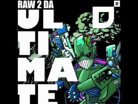 Raw 2 Da Ultimate (D²'s Lazy Smash-up)