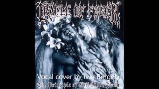 Cradle Of Filth - A Crescendo of Passion Bleeding (Vocal Cover by Ivar Bergelin)