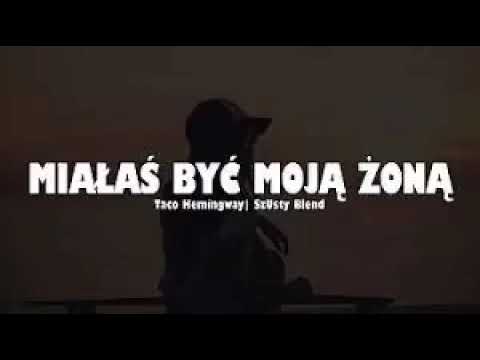 Taco Hemingway Miałaś Być Moją Żoną  SzUsty Blend  REUPLOAD  Archiwum Blendów
