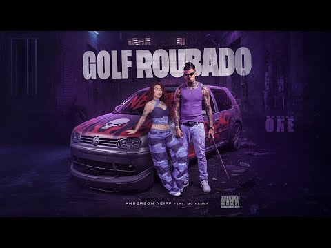 ANDERSON NEIFF FT. MC HENNY - GOLF ROUBADO 