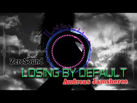 Losing By Default  - Andreas Jamsheree
