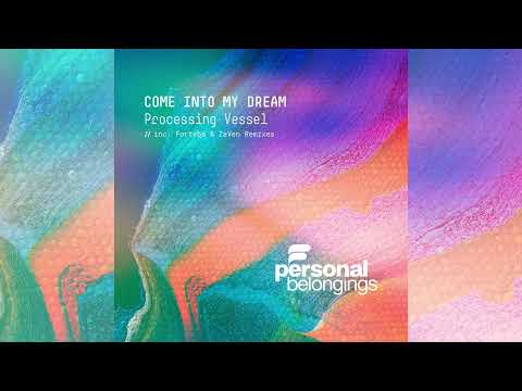 Processing Vessel - Come Into My Dream (Forteba Remix) ????