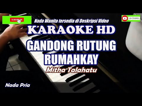 GANDONG RUTUNG RUMAHKAY Karaoke HD - Mitha Talahatu - Nada Pria