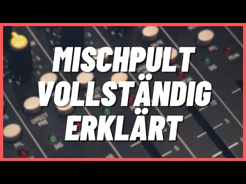 Wie funktioniert ein Mischpult? | Tontechnik Grundlagen | Mischpult für Anfänger