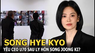 Download lagu Song Hye Kyo yêu CEO U70 sau ly hôn Song Joong Ki? mp3