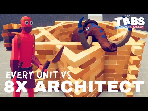 8X Architect VS Every Unit : TABS - Totally Accurate Battle Simulator