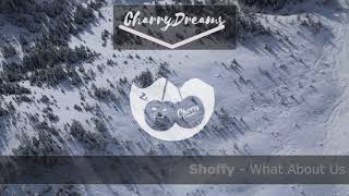 Shoffy - What About Us