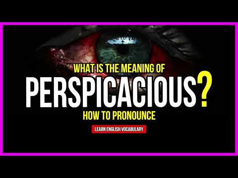 What Is The Meaning of PERSPICACIOUS   |  Improve Your English