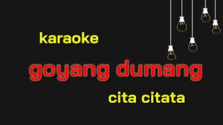 Download lagu Goyang dumang versi karaoke mp3 Download lagu Goyang dumang versi karaoke mp3