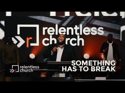Something Has To Break | Pastor John Gray