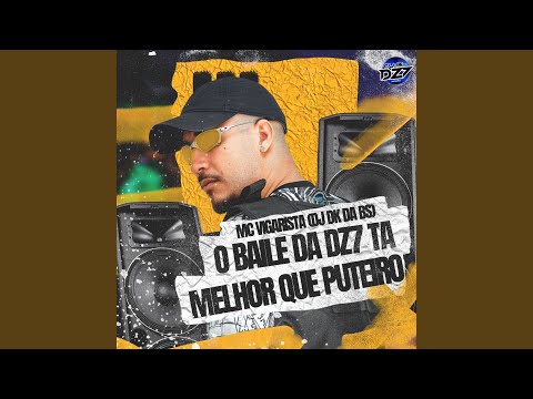 O BAILE DA DZ7 TA MELHOR QUE PUTEIRO