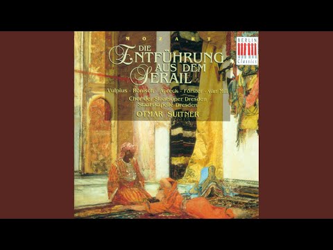 Die Entfuhrung aus dem Serail (Abduction from the Seraglio) , K. 384: Act III: Aria: O, wie...
