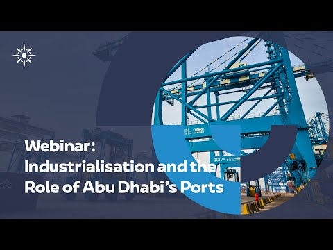 Webinar for Industrialisation in the UAE and the Role of Abu Dhabi Ports