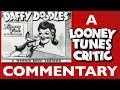 Daffy Doodles Looney Tunes Critic Commentary