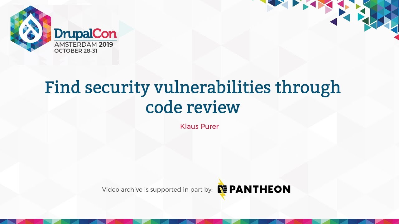 DrupalCon Amsterdam 2019: Find security vulnerabilities through code review