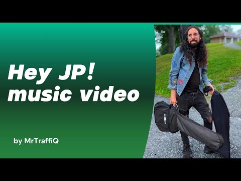 Hey JP. Music video.