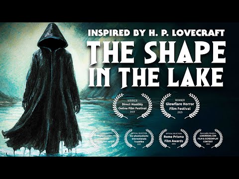 The Shape in the Lake | H. P. Lovecraft Award Winning Horror Short Film (2025) #cosmichorror
